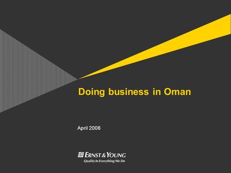 Doing business in Oman April 2008. 14 April 2008Doing Business in OmanPage 2 Index of topics ► Business climate ► Legal system ► Business structures ►
