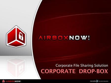 Corporate File Sharing Solution CORPORATE DROP-BOX.