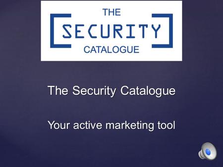 The Security Catalogue Your active marketing tool.