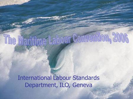 International Labour Standards Department, ILO, Geneva