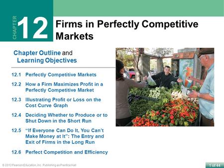 12 Firms in Perfectly Competitive Markets Chapter Outline and