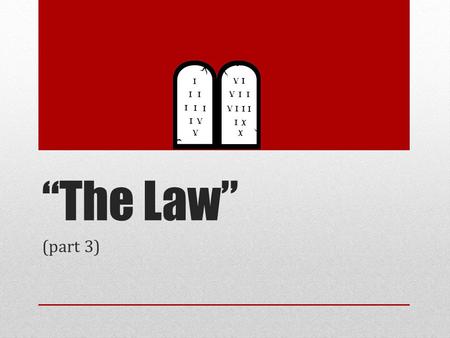 “The Law” Influenced by the thoughts expressed by Alexander Campbell in his famous sermon on the Law. (part 3)
