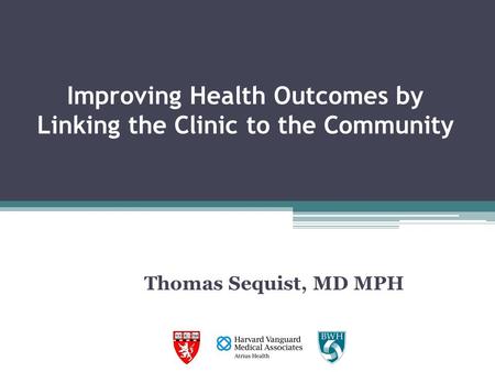 Improving Health Outcomes by Linking the Clinic to the Community