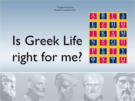 Is Greek Life right for me? Temple University Russell Conwell Center.