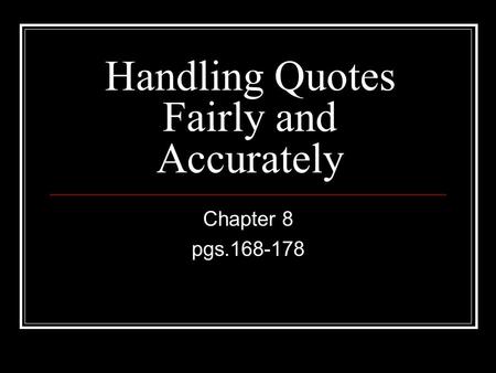 Handling Quotes Fairly and Accurately
