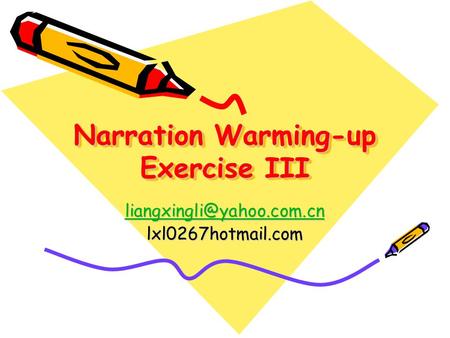 Narration Warming-up Exercise III lxl0267hotmail.com.