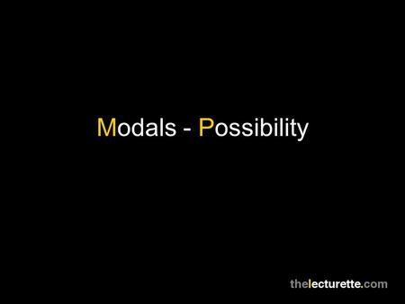Modals - Possibility.