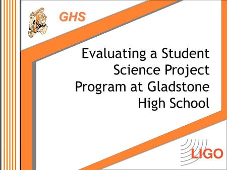 GHS Evaluating a Student Science Project Program at Gladstone High School.