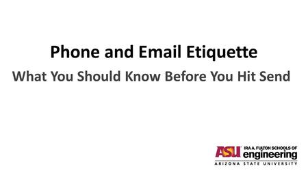Phone and Email Etiquette What You Should Know Before You Hit Send.