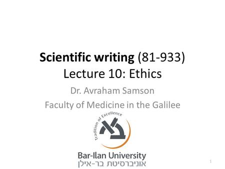 Scientific writing (81-933) Lecture 10: Ethics