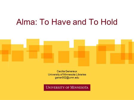 Alma: To Have and To Hold