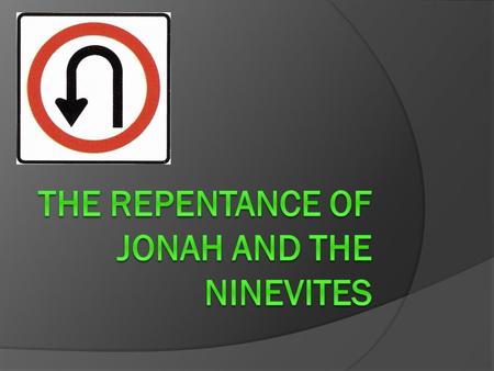 What is repentance?  a change of thought to correct a wrong and gain forgiveness from a person who is wronged  a confession to God and stopping the.