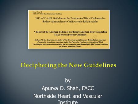 By Apurva D. Shah, FACC Northside Heart and Vascular Institute.