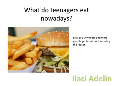 What do teenagers eat nowadays?