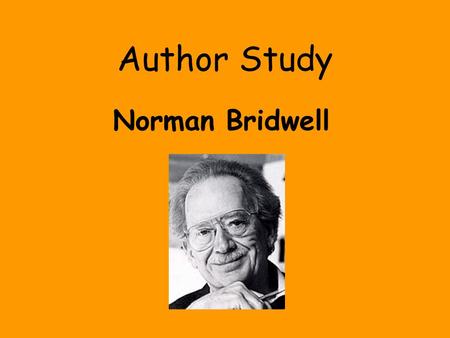 Author Study Norman Bridwell.