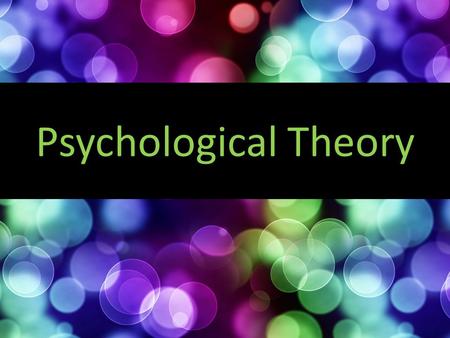 Psychological Theory.