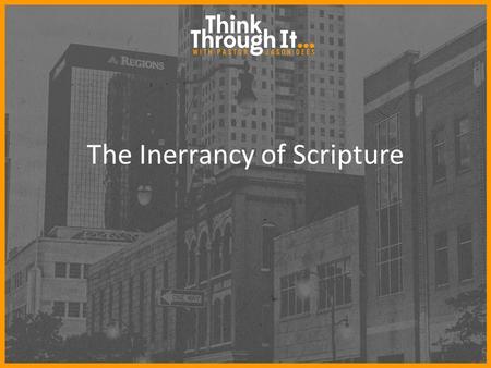The Inerrancy of Scripture. Verbal Plenary Theory Every word in the Bible is exactly the word that the Divine Author intended (the Holy Spirit) and exactly.