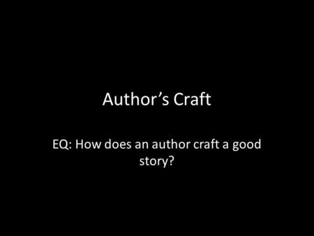 Author’s Craft EQ: How does an author craft a good story?