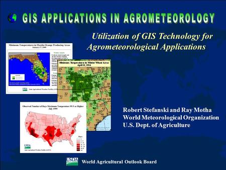 GIS APPLICATIONS IN AGROMETEOROLOGY