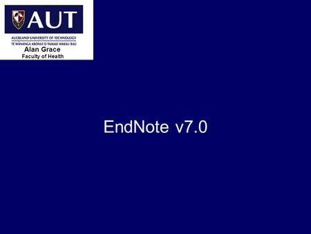> 1 EndNote v7.0 Faculty of Health Alan Grace. > 2 Overview  What is EndNote?  What is an Add-In?  How do you call up EndNote?  How to go from Word.