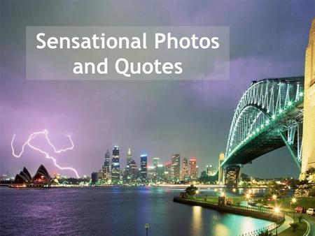 Sensational Photos and Quotes. If you develop the absolute sense of certainty that powerful beliefs provide, then you can get yourself to accomplish virtually.