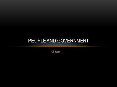 People and Government Chapter 1.