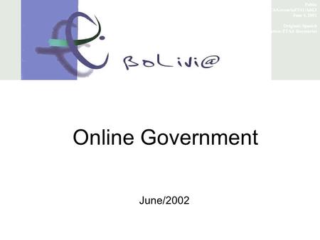 Online Government June/2002 Public FTAA.ecom/inf/141/Add.3 June 4, 2002 Original: Spanish Translation: FTAA Secretariat.