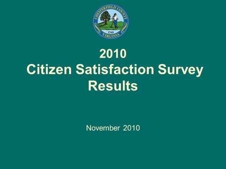 2010 Citizen Satisfaction Survey Results November 2010.
