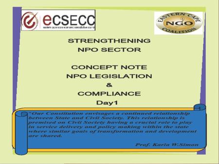 1.  The key purpose of the day is that the NPO Sector ensures that the legislation that governs it is enabling rather than disenabling and policy plays.