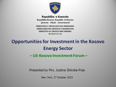 Opportunities for Investment in the Kosovo Energy Sector – US-Kosovo Investment Forum – Republika e Kosovës Republika Kosova-Republic of Kosovo Qeveria.
