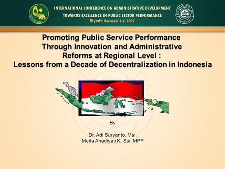 Promoting Public Service Performance Through Innovation and Administrative Reforms at Regional Level : Lessons from a Decade of Decentralization in Indonesia.