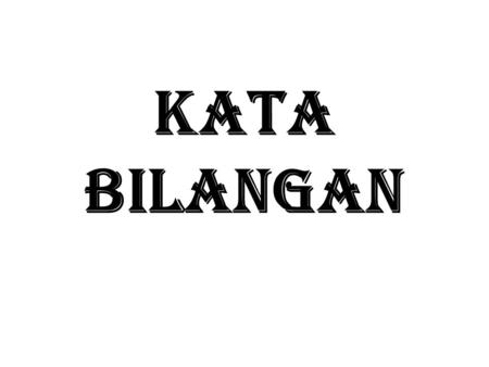 KATA BILANGAN.