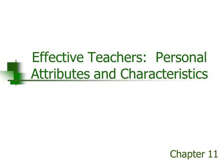 Effective Teachers: Personal Attributes and Characteristics