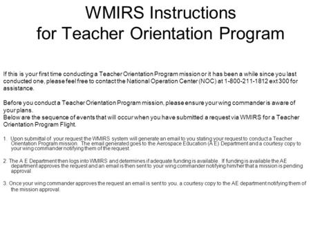 WMIRS Instructions for Teacher Orientation Program If this is your first time conducting a Teacher Orientation Program mission or it has been a while since.