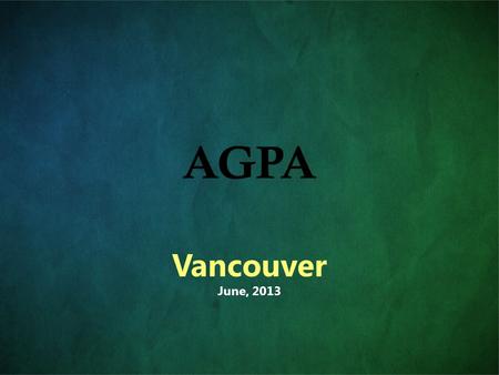 Vancouver June, 2013 AGPA. The apple has evolved.