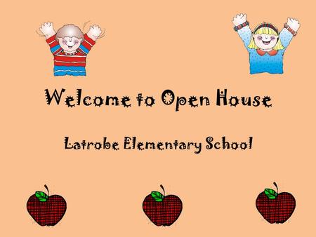 Welcome to Open House Latrobe Elementary School.