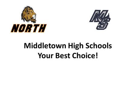 Middletown High Schools Your Best Choice!. Middletown High Schools offer a diversified curriculum, a wide range of athletic and co-curricular activities.