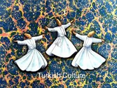 Turkish Culture.