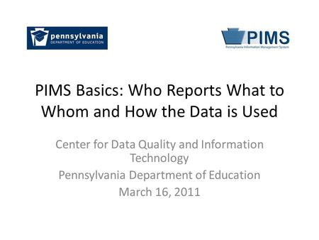 PIMS Basics: Who Reports What to Whom and How the Data is Used
