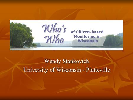 Wendy Stankovich University of Wisconsin - Platteville.