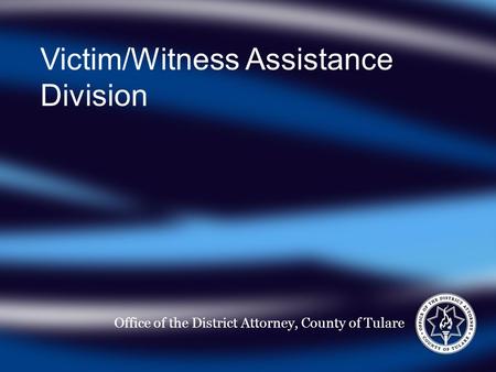 Victim/Witness Assistance Division Office of the District Attorney, County of Tulare.