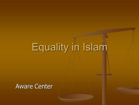 Equality in Islam Aware Center.
