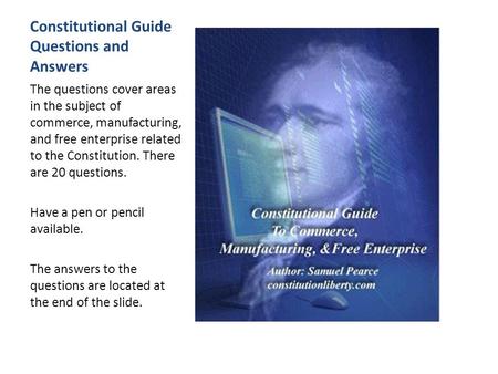 Constitutional Guide Questions and Answers The questions cover areas in the subject of commerce, manufacturing, and free enterprise related to the Constitution.