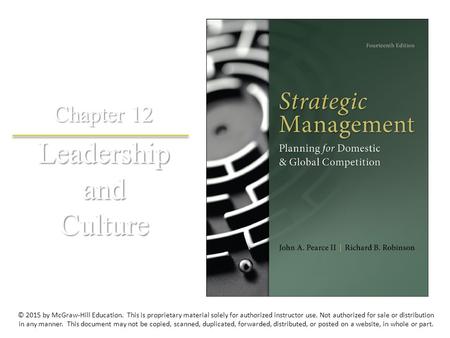 Leadership and Culture Chapter 12 © 2015 by McGraw-Hill Education. This is proprietary material solely for authorized instructor use. Not authorized for.