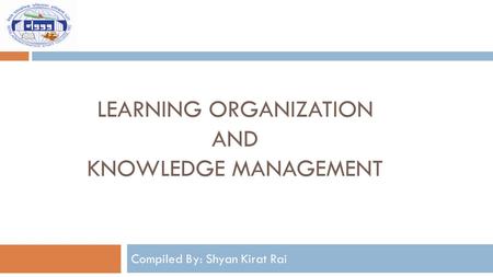 Learning organization and knowledge management