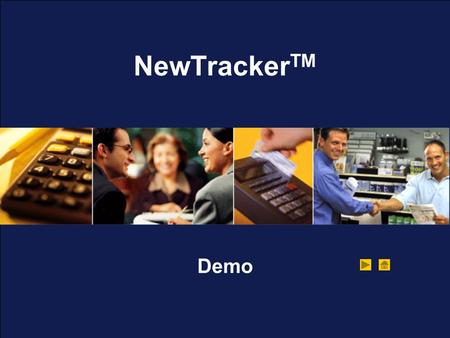 NewTracker TM Demo. What is the NewTracker TM ? NewTracker TM provides a turn-key solution for your organization to expand its business services offerings.