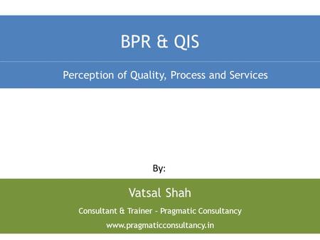 Perception of Quality, Process and Services