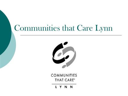 Communities that Care Lynn.  CTC 's mission is to promote a safe, healthy, and substance-abuse free environment that supports positive youth, family,