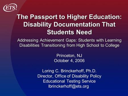 The Passport to Higher Education: Disability Documentation That Students Need Addressing Achievement Gaps: Students with Learning Disabilities Transitioning.