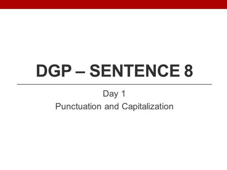 Day 1 Punctuation and Capitalization